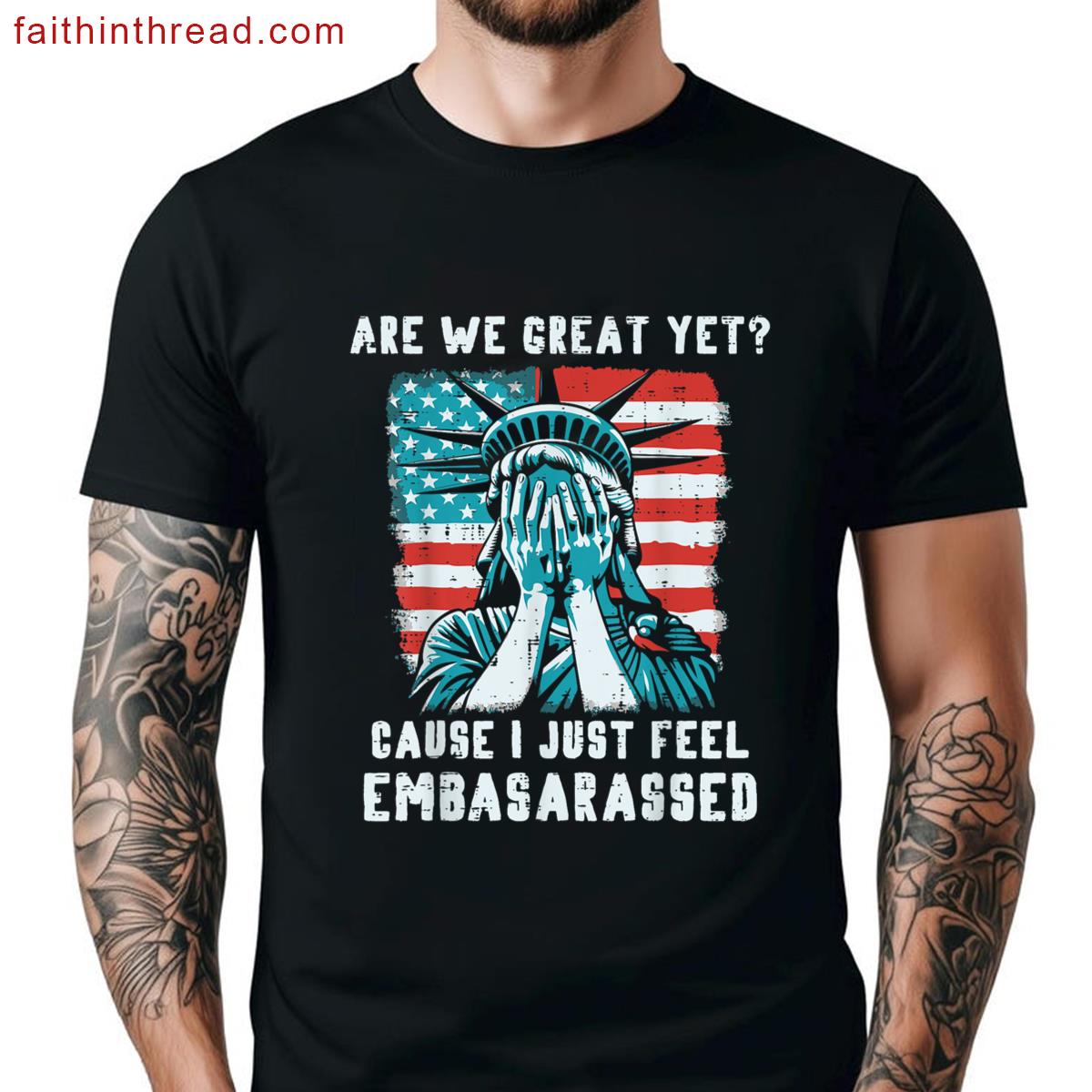 Are Great Yet Embarrassed Statue Liberty Protest Women Shirt