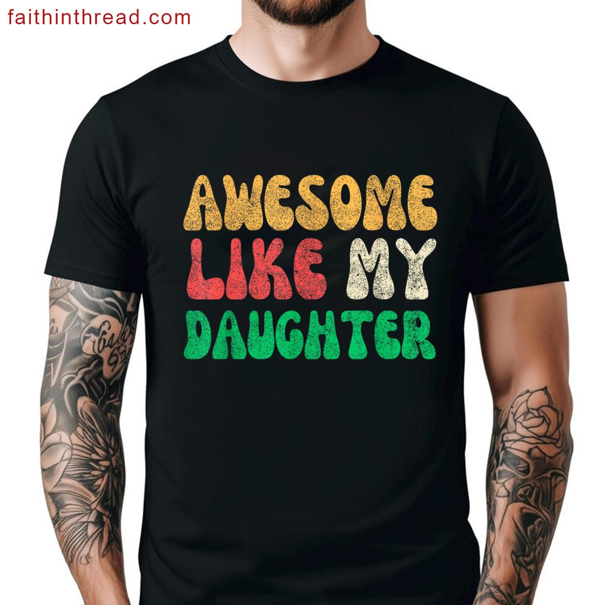 Awesome Like Daughter Men Funny Fathers Day Shirt