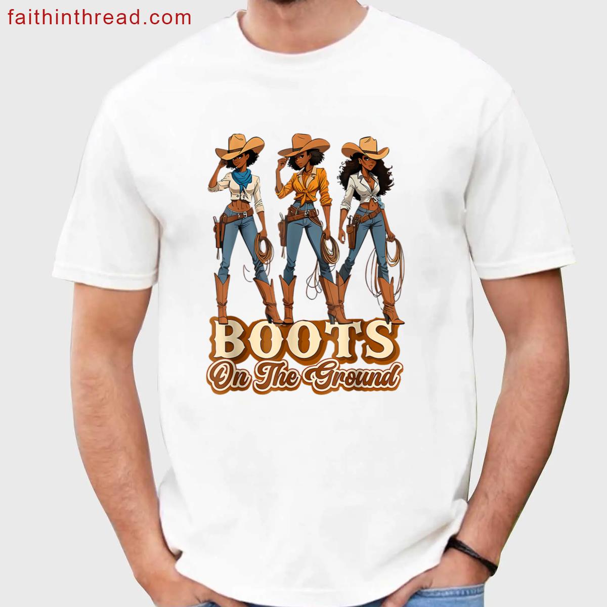 Boots On The Ground Boot Cowboy Western Cowgirl Men Women Shirt