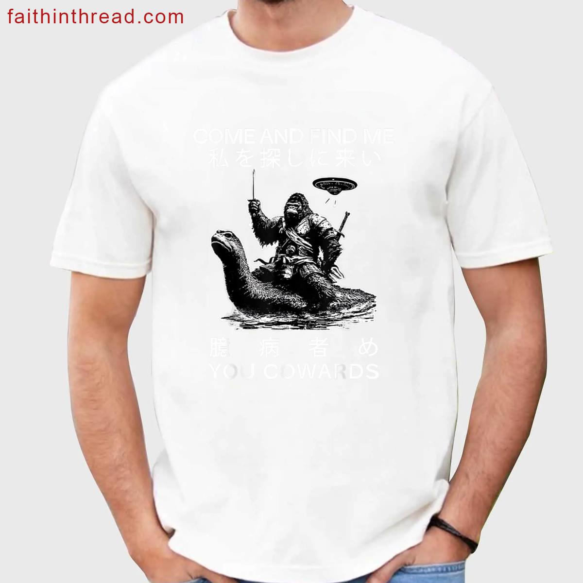 Come And Find Me You Cowards Japanese Retro Funny Cryptid Shirt
