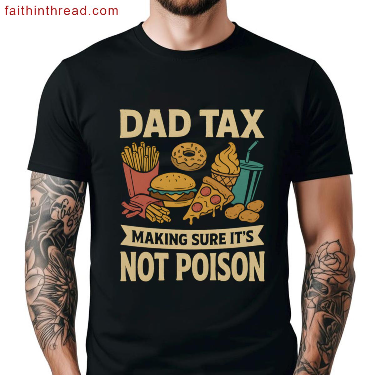 Dad Tax Funny Dad Tax Making Sure Its Not Poison Fathers Day Gift Funny Dad Joke Shirt