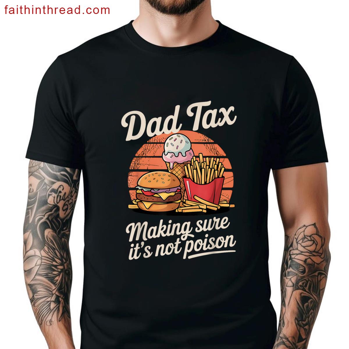 Dad Tax Making Sure Its Not Poison Funny Fathers Day Shirt