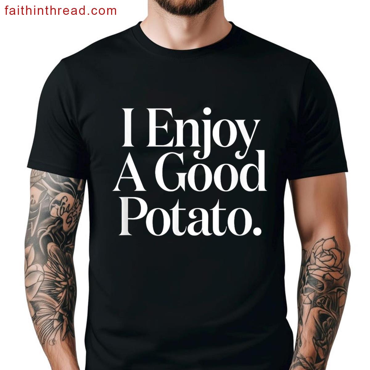 Enjoy Good Potato Funny Retro Meme Shirt