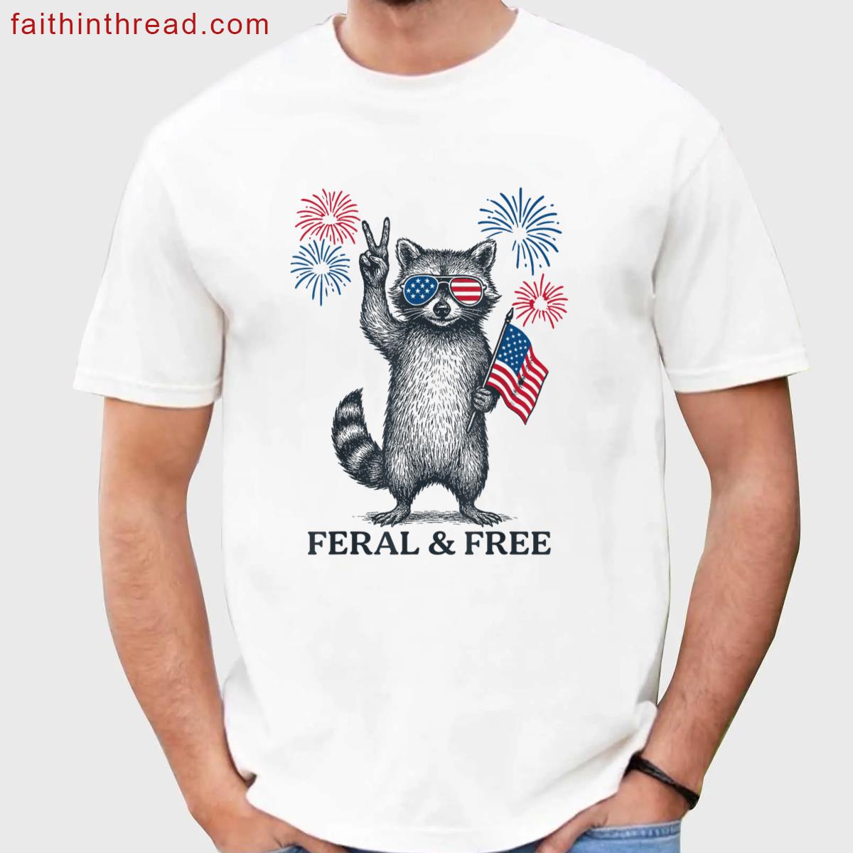 Feral But Free Funny Raccoon Patriotic 4th Of July Shirt