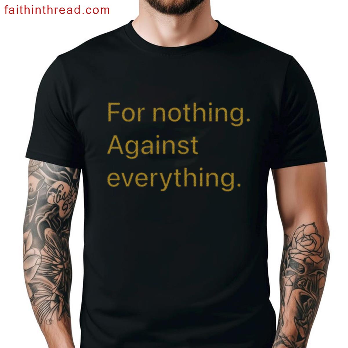For Nothing Shirt