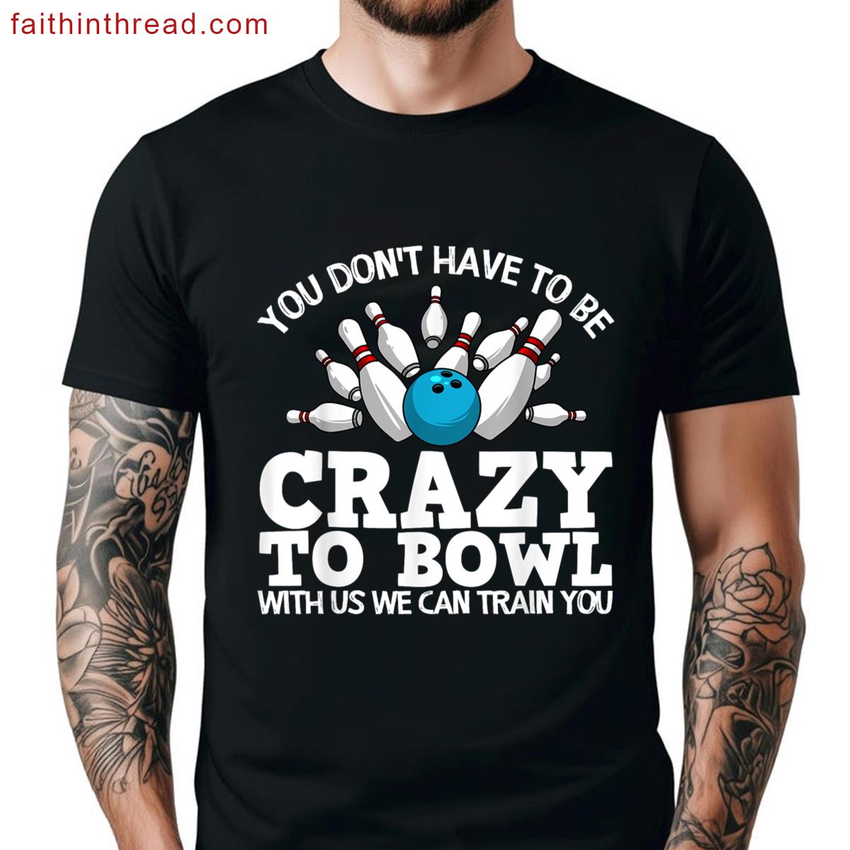 Funny Bowling Design For Men Women Kids Bowler Bowling Lover Shirt