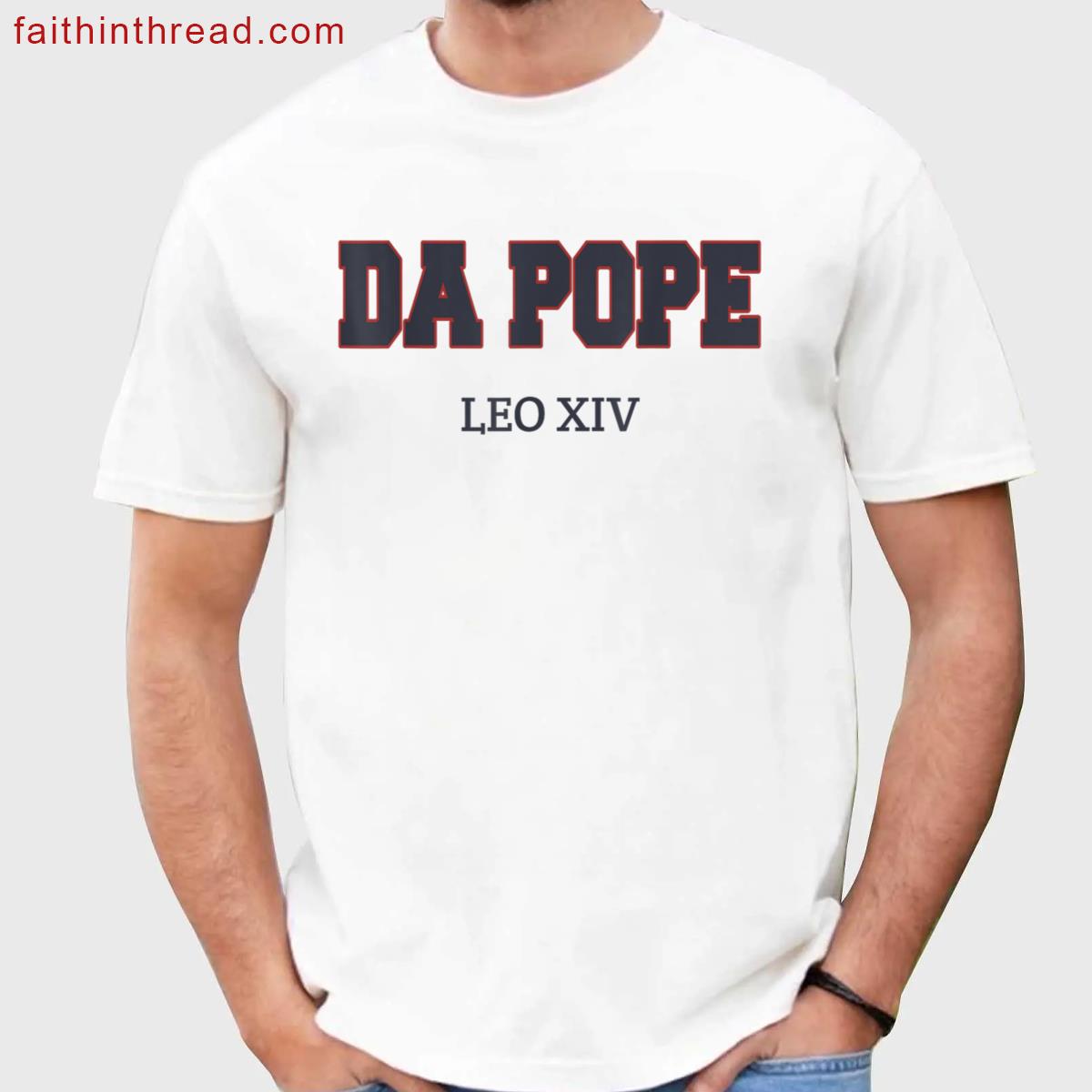 Funny Cool Da Pope God Bless Pope Leo Xiv Men Women Shirt