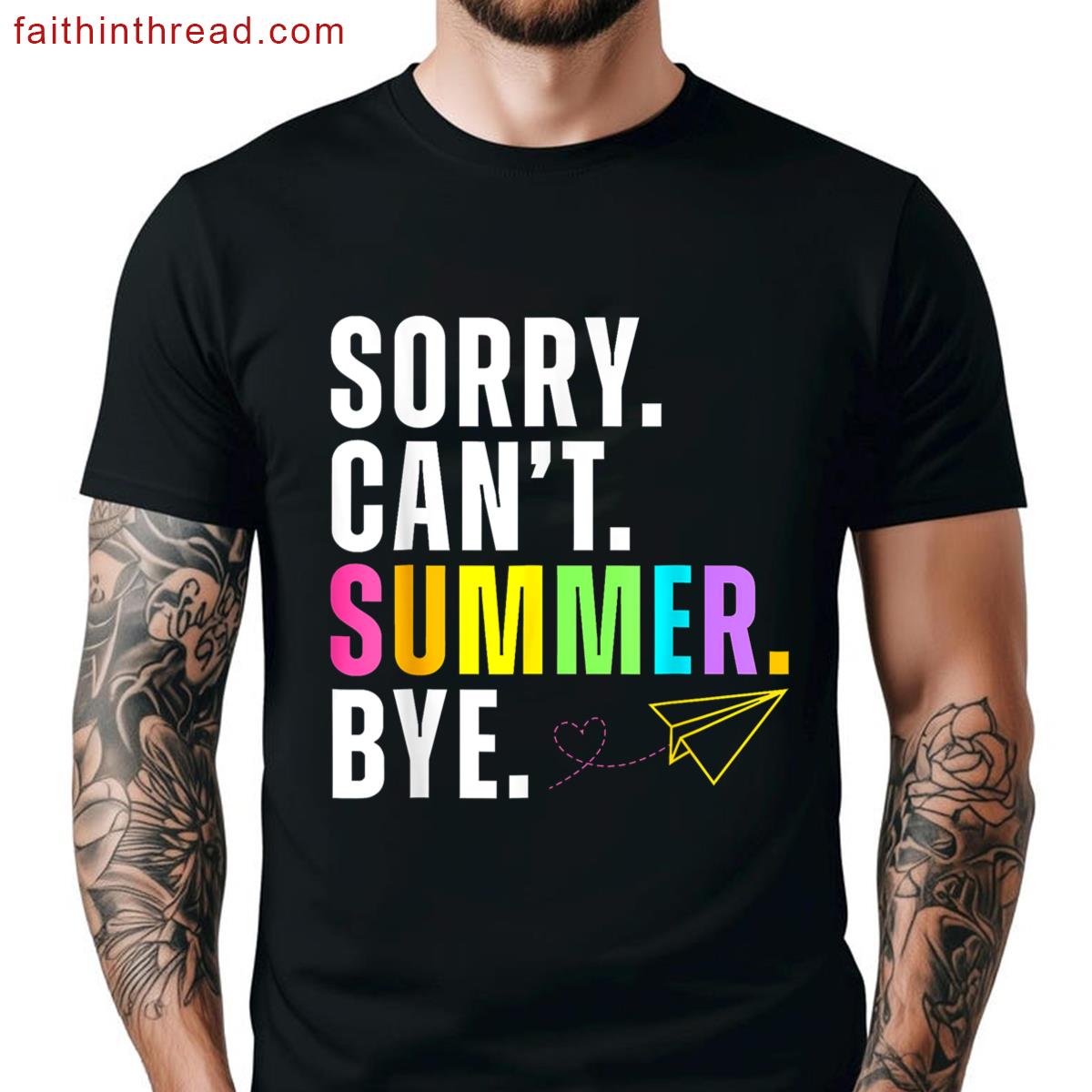 Funny Sorry Cant Summer Bye Teacher Last Day School Shirt
