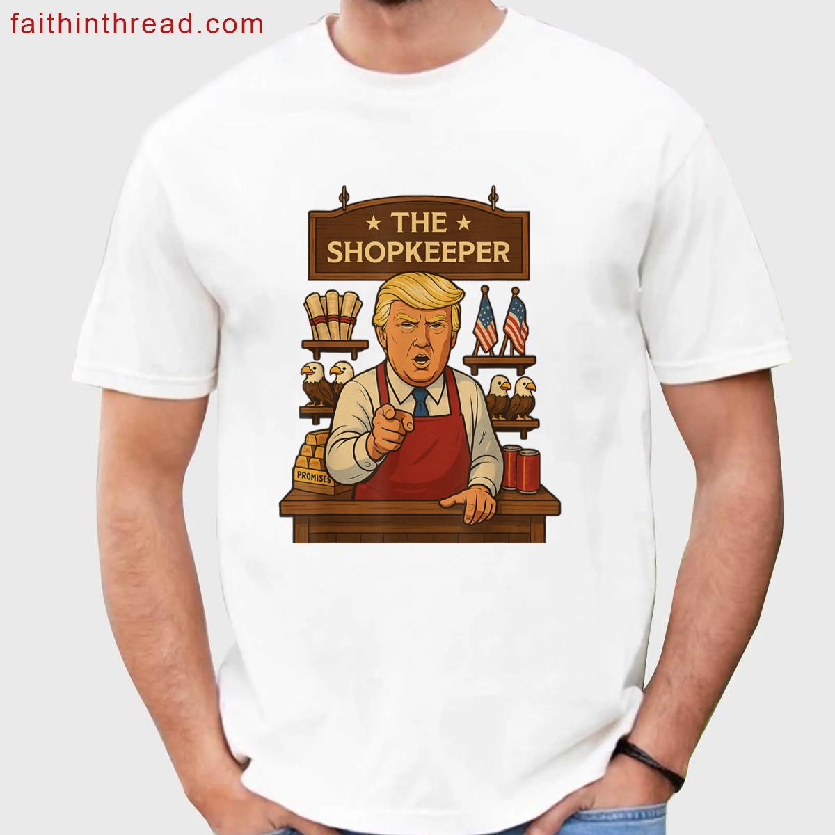 Funny Trump The Shopkeeper Shirt