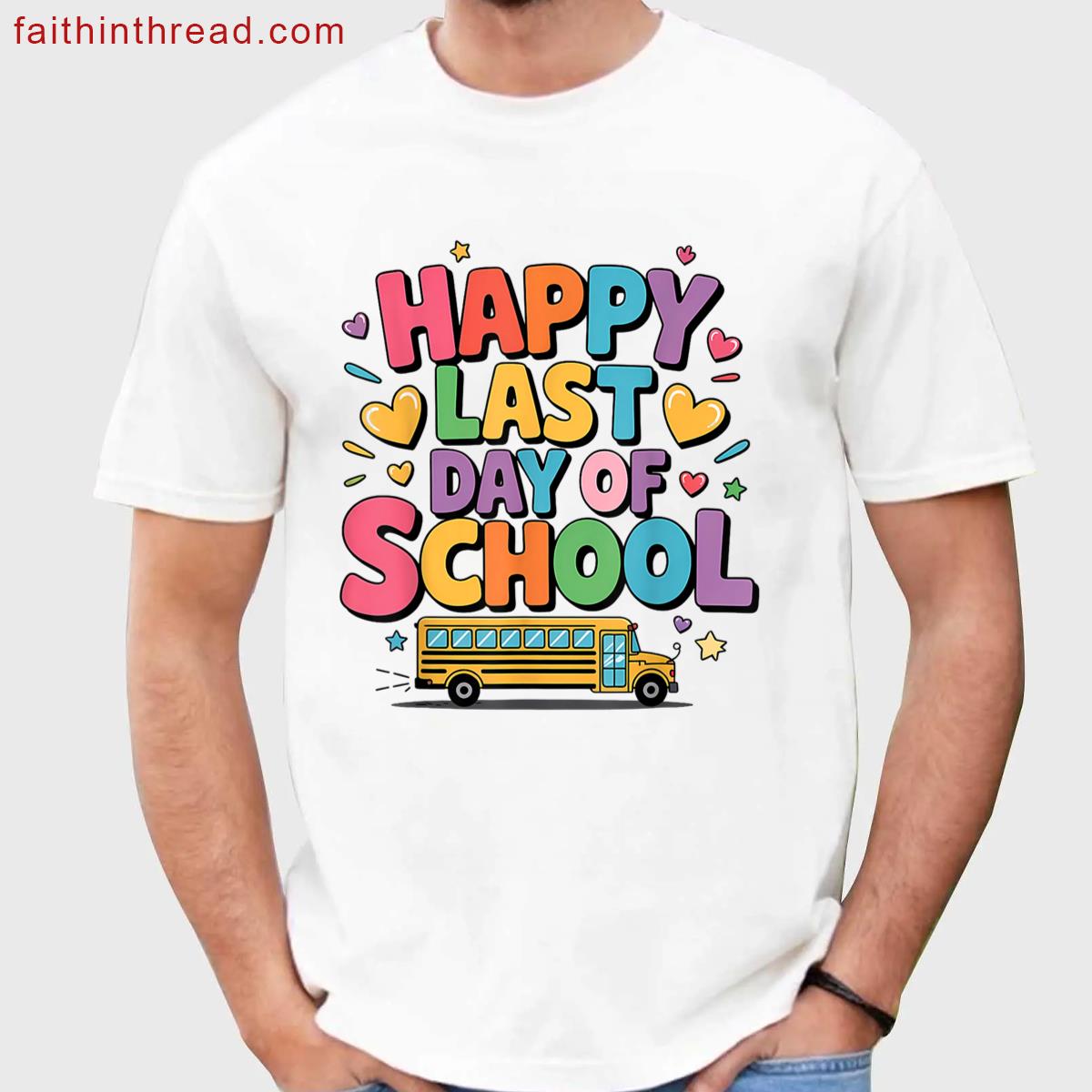 Happy Last Day Of School Bus Driver For Men Women Kids Shirt