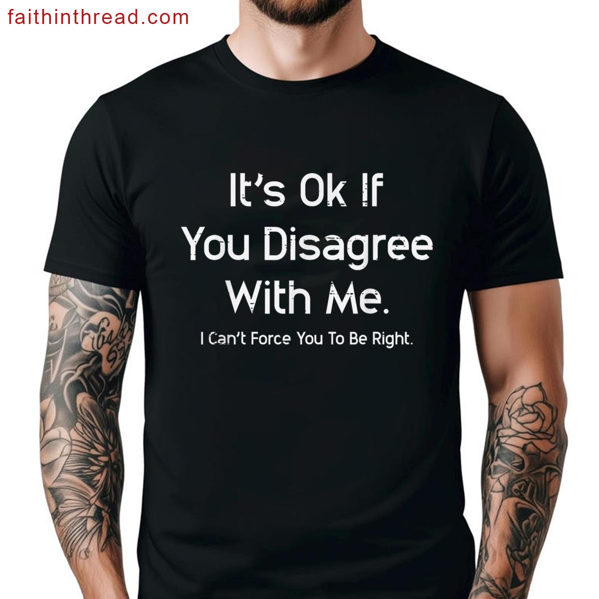 Its You Disagree With Funny Saying Men Women Kids Shirt