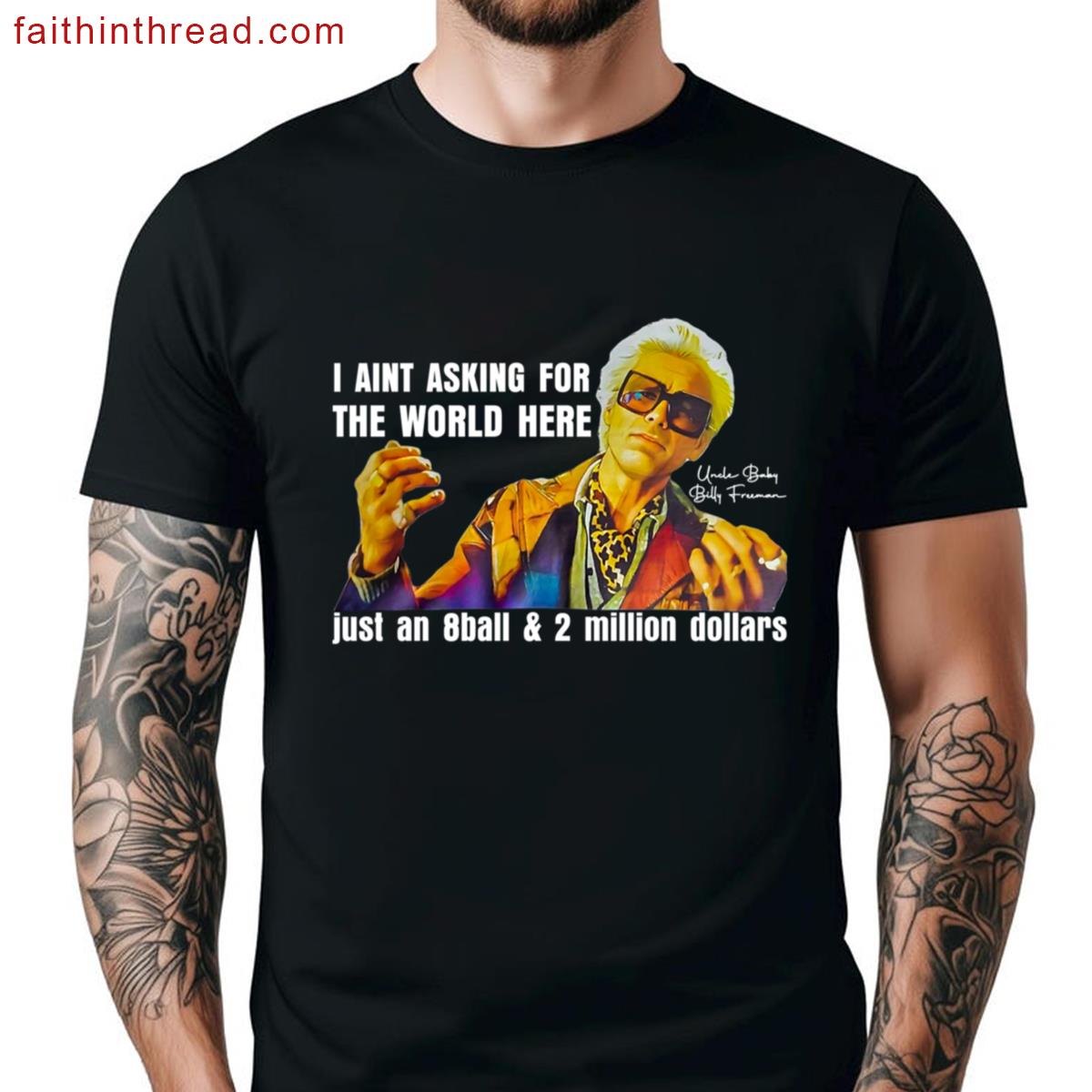 Just Asking For 8 Ball And 2 Million Baby Billy Funny Quote Shirt