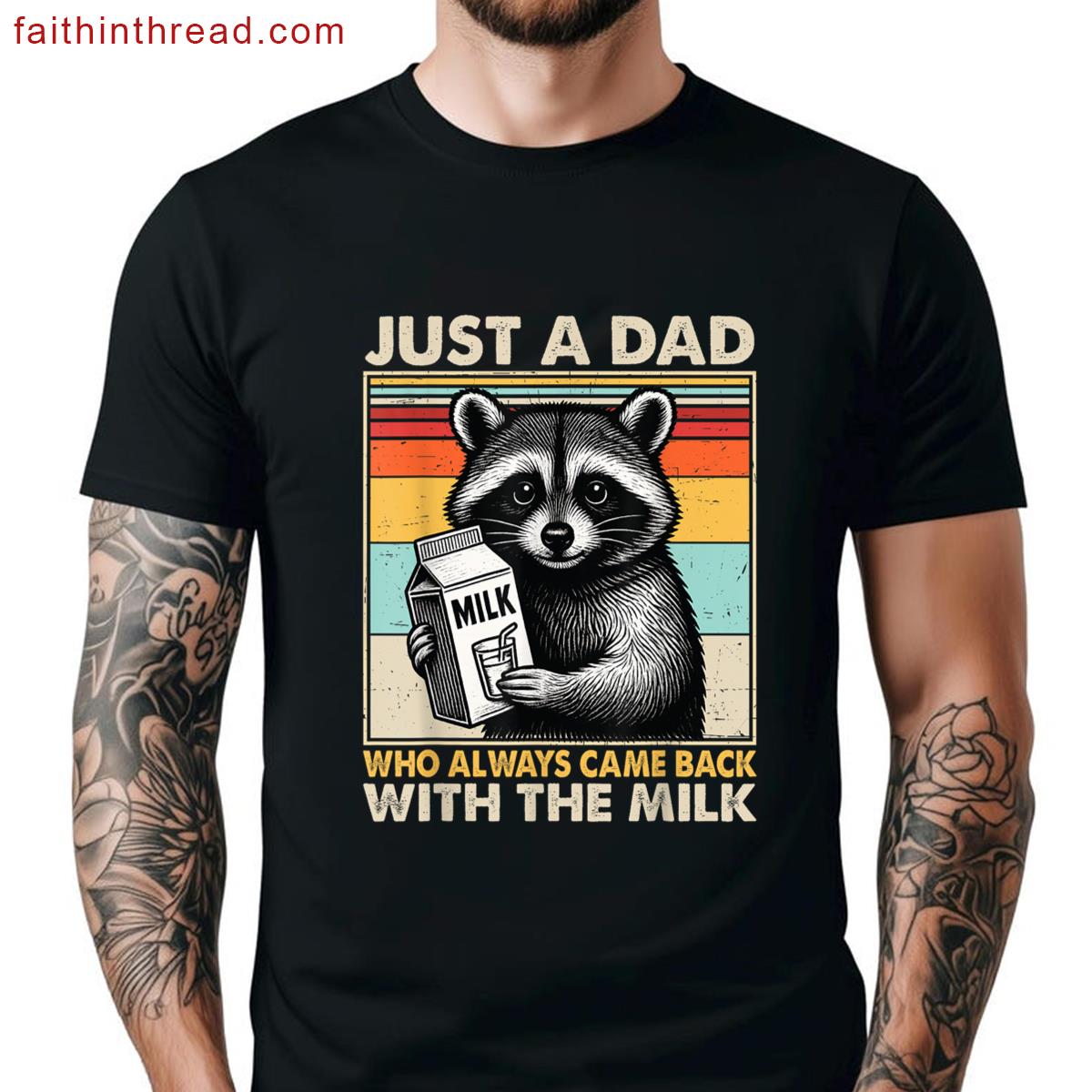 Just Dad Who Always Came Back With The Milk Fathers Day Shirt