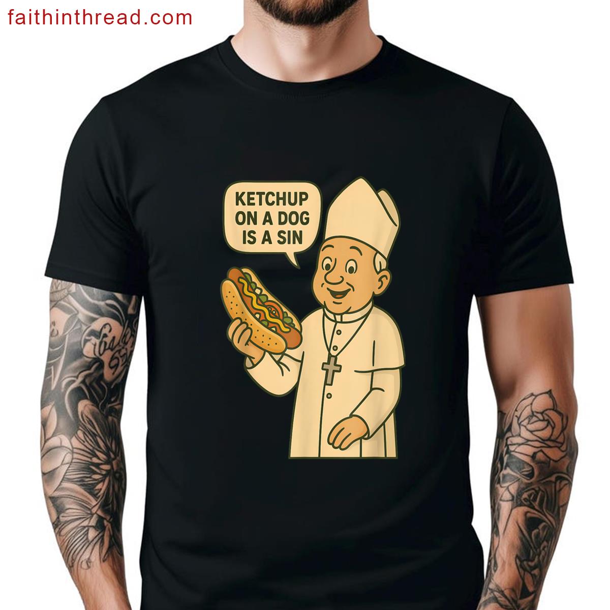 Ketchup Dog Sin Chicago Hot Dog Pope Design Shirt