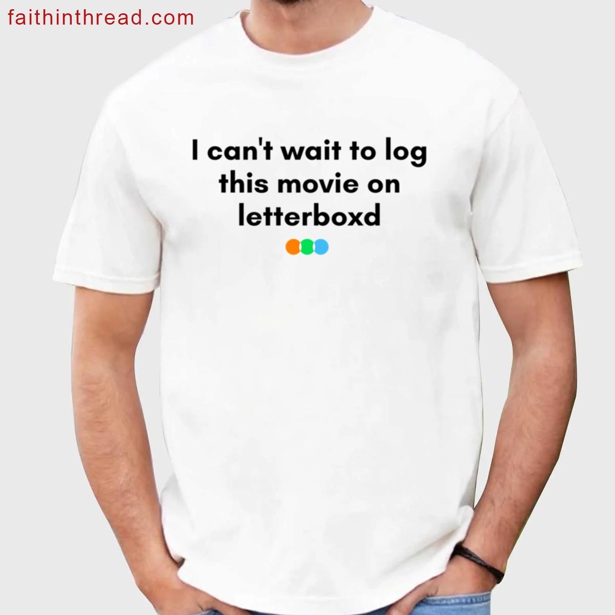 Letterboxd Cant Wait To Log This Movie Shirt