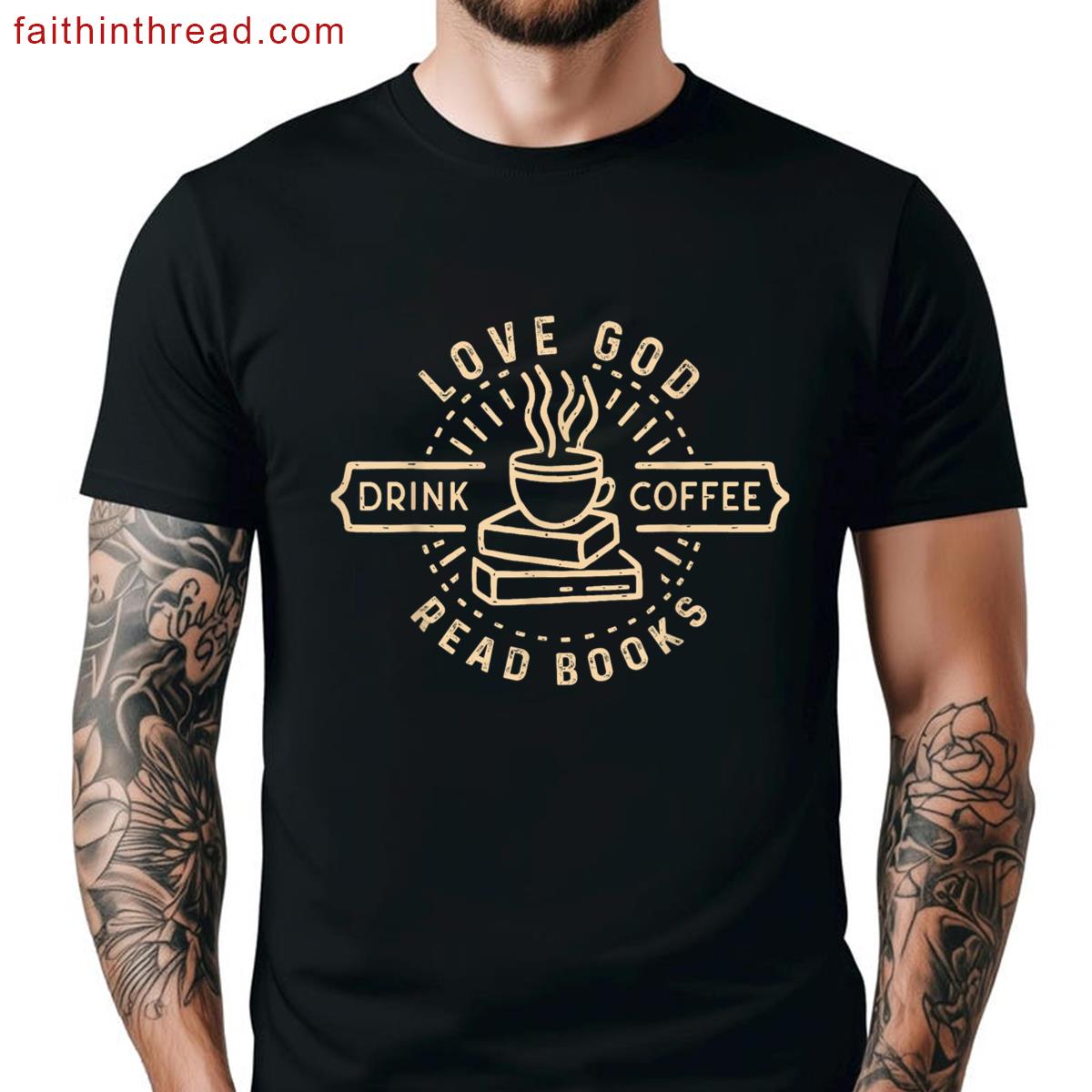 Love God Drink Coffee Read Books Lovers Vintage Christian Shirt
