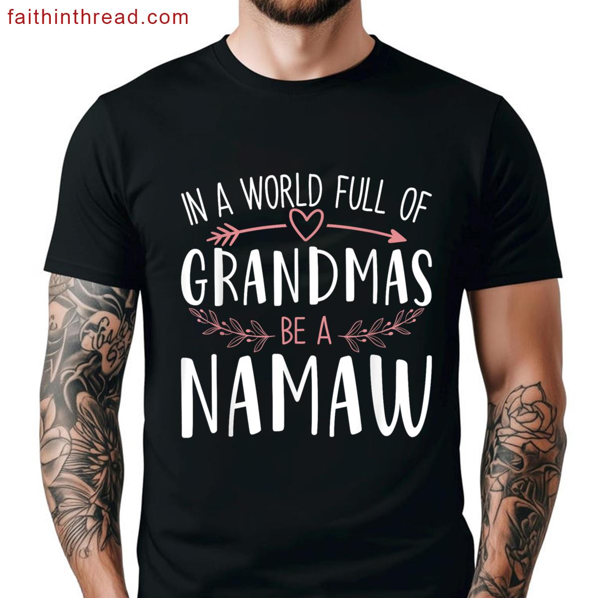 World Full Grandmas Namaw Womens Mothers Day Shirt