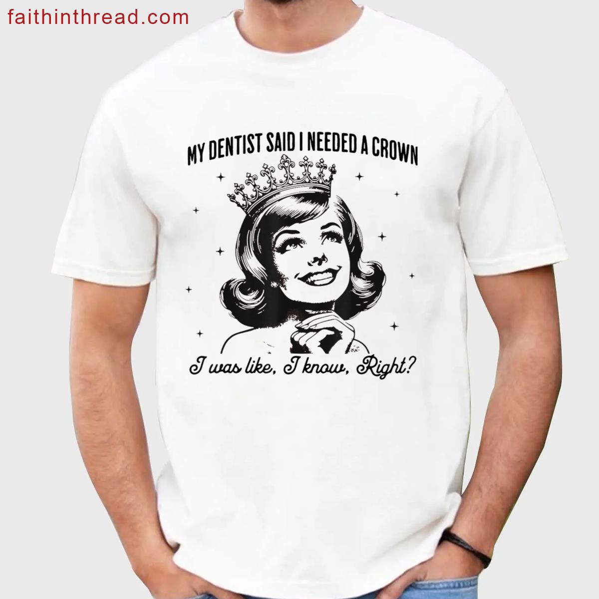 Dentist Humor Fun Shirt