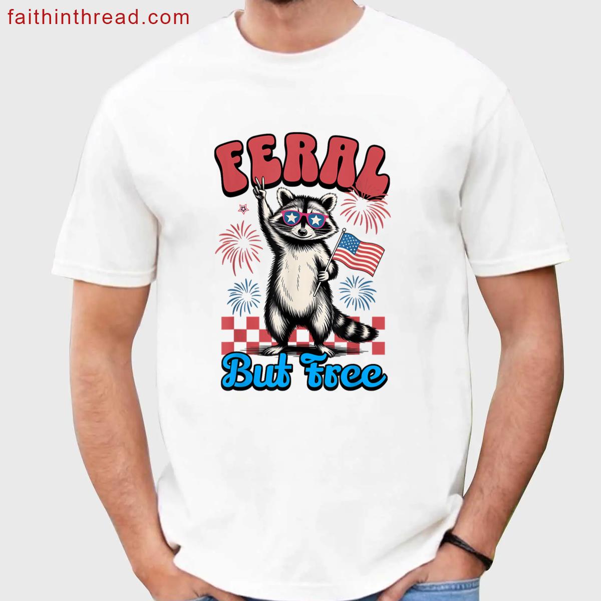 Feral But Free Patriotic Tee Shirt