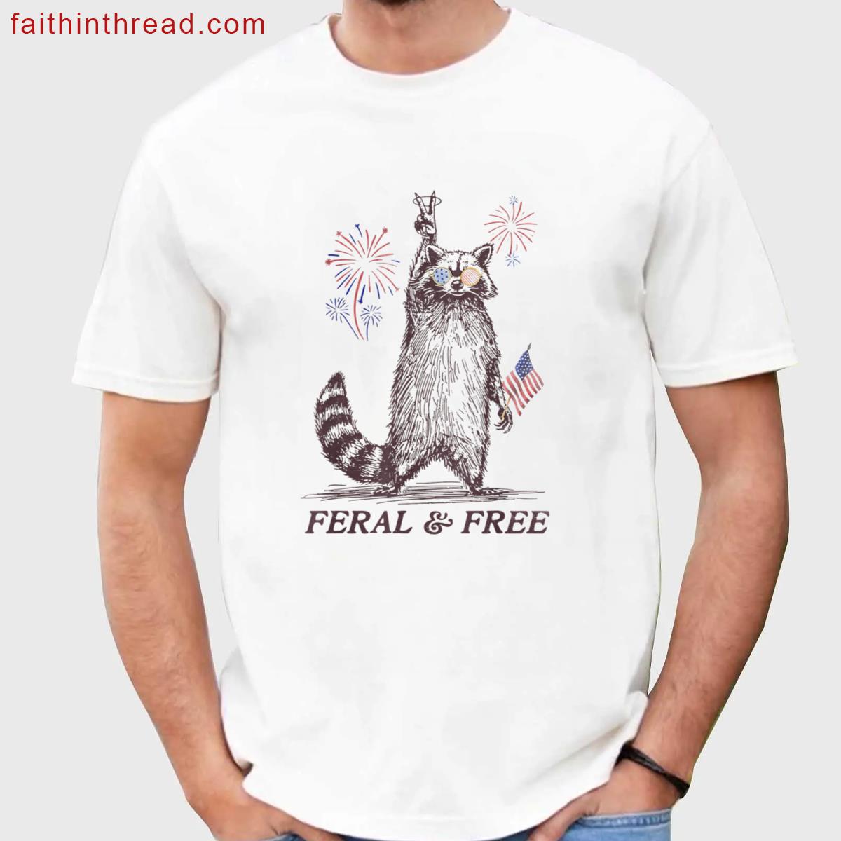 Feral Free July 4th Humor Tee Shirt