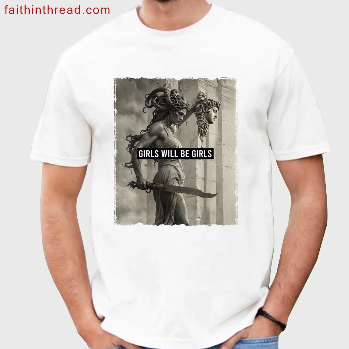 Girl Will Be Girls Feminist Tee Shirt