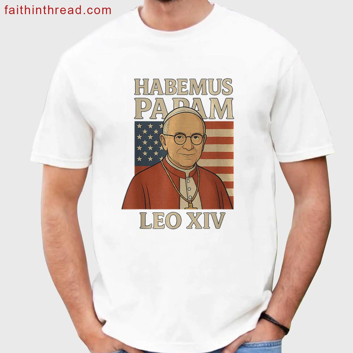 Habemus Papam Pope Leo Xiv American Pride Shirt