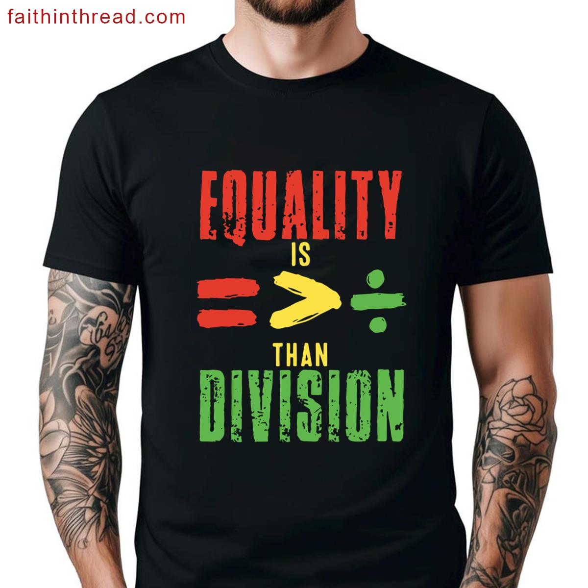 Juneteenth Equality Is Greater Division Tee Shirt