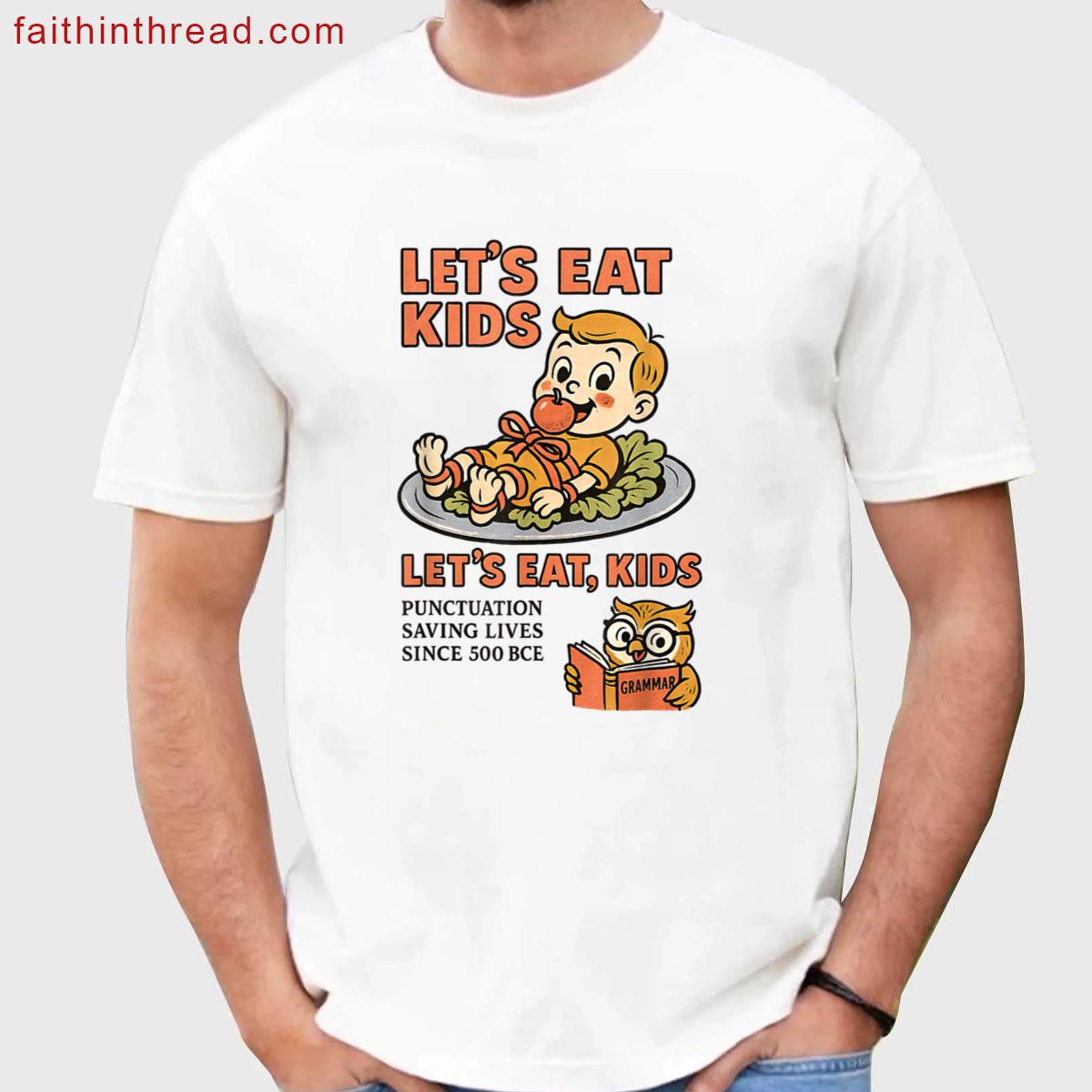 Lets Eat Kids Punctuation Humor Shirt