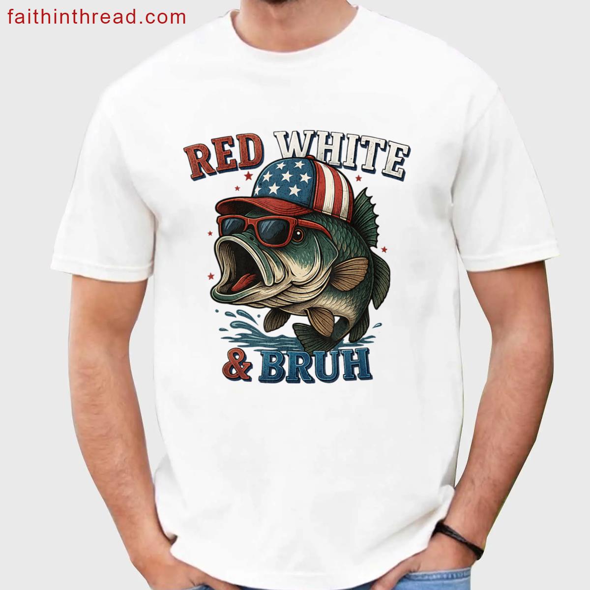 Red White Bruh America Fish 4th Of July Tee Shirt