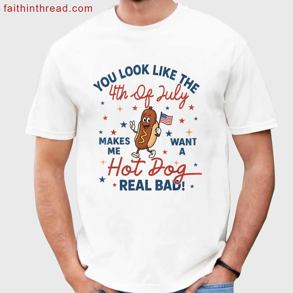 You Look Like 4th Of July Tee Shirt