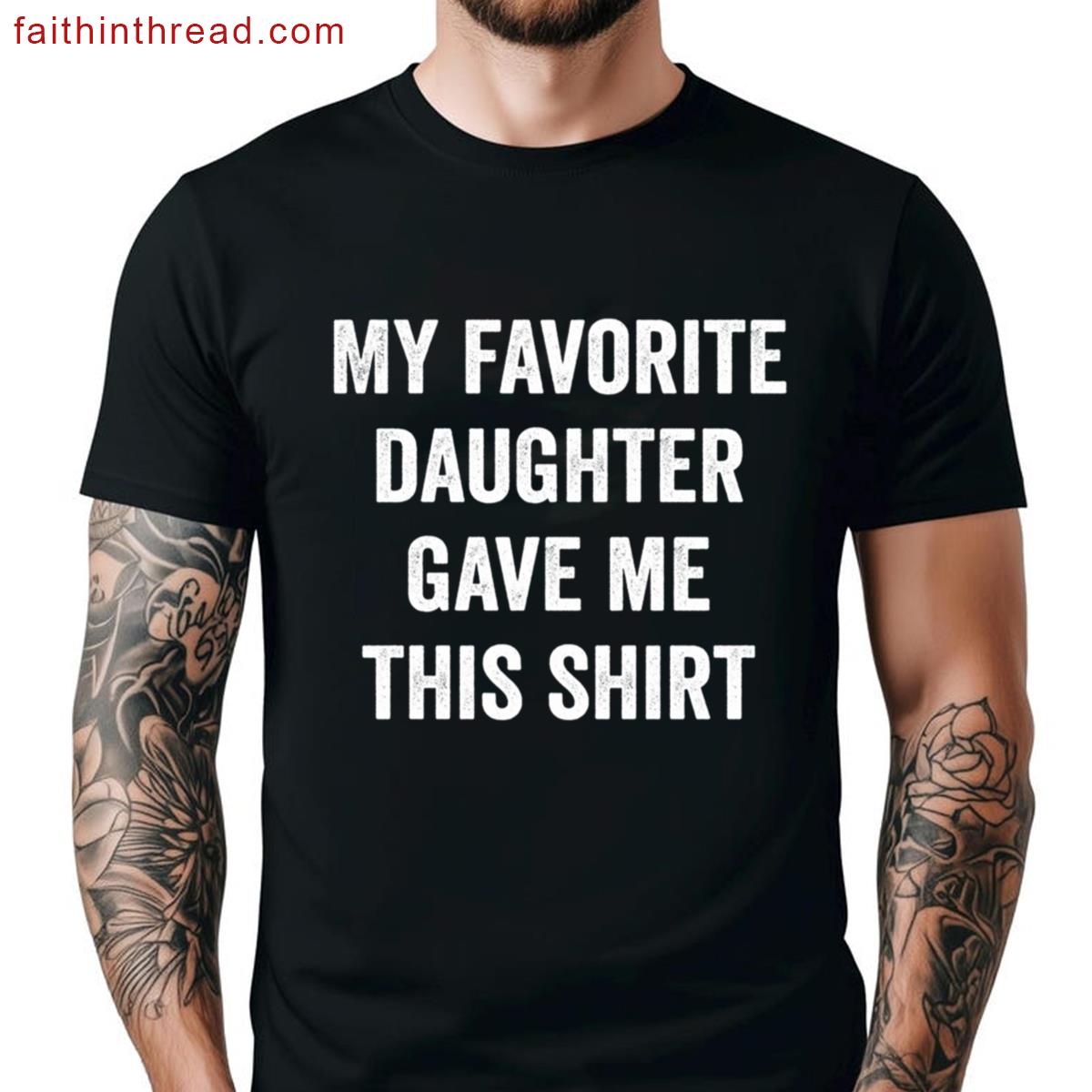 Favorite Daughter Dad Tee Shirt