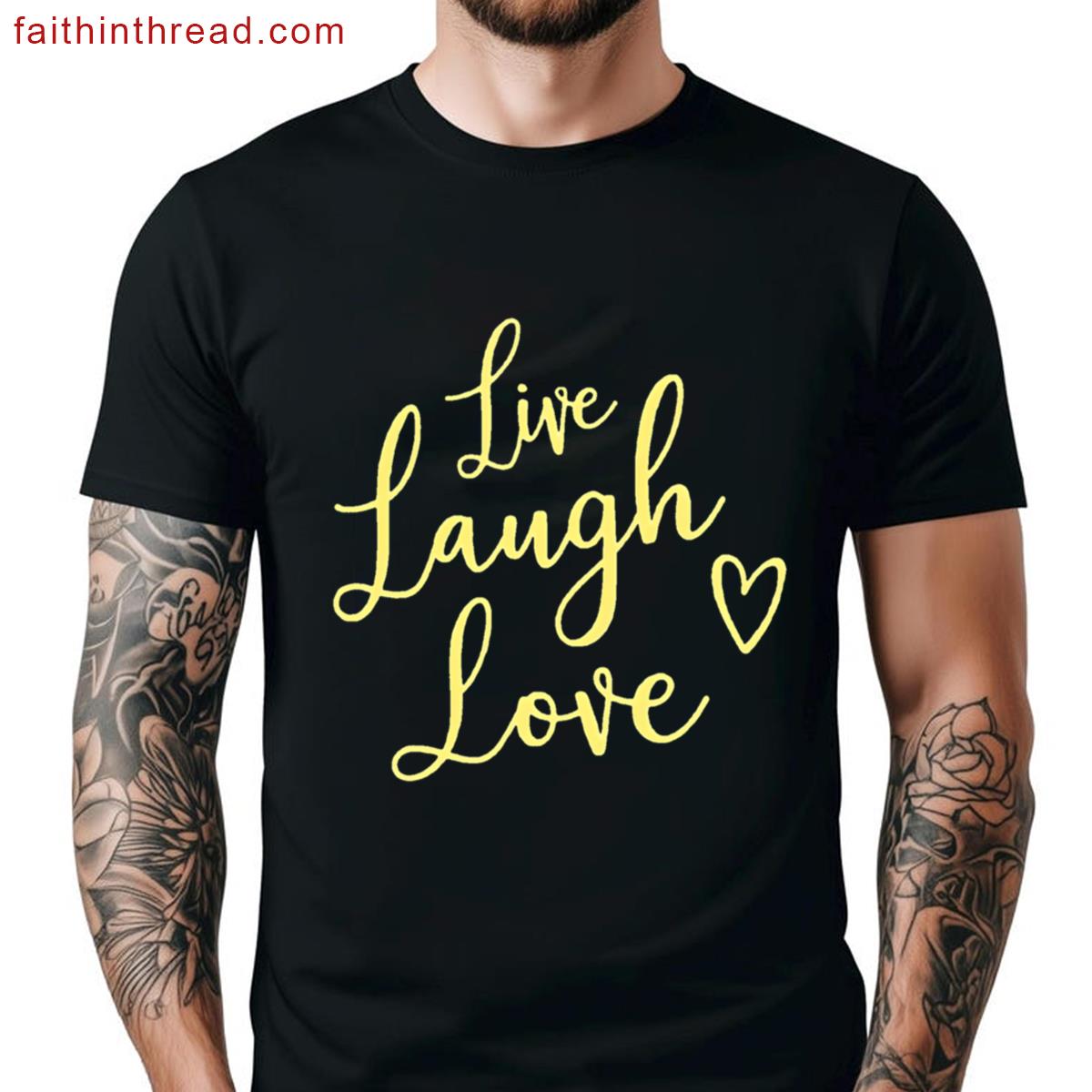 Live Laugh And Love Graphic Tee Shirt