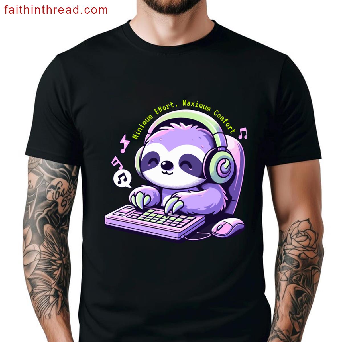 Maximum Comfort Minimum Effort Shirt