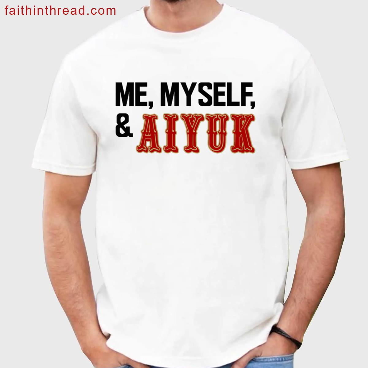 Me Myself And Aiyuk Inspired Tee Shirt