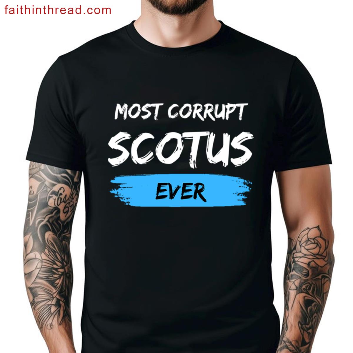 Most Corrupt Scotus Tee Shirt