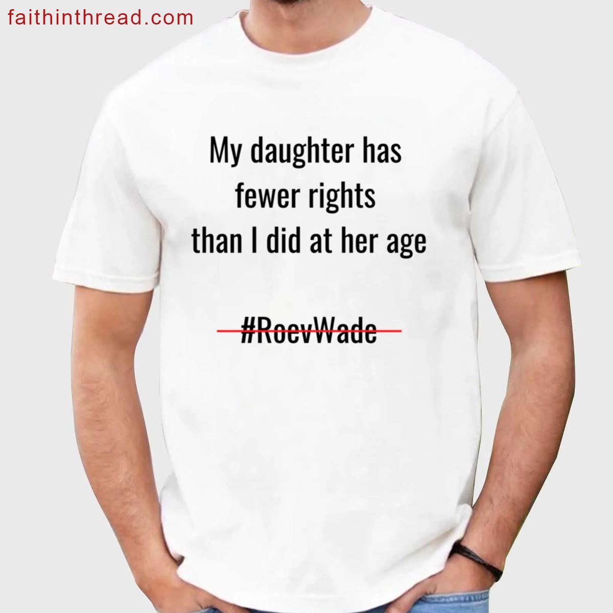 My Daughter Has Rights Shirt