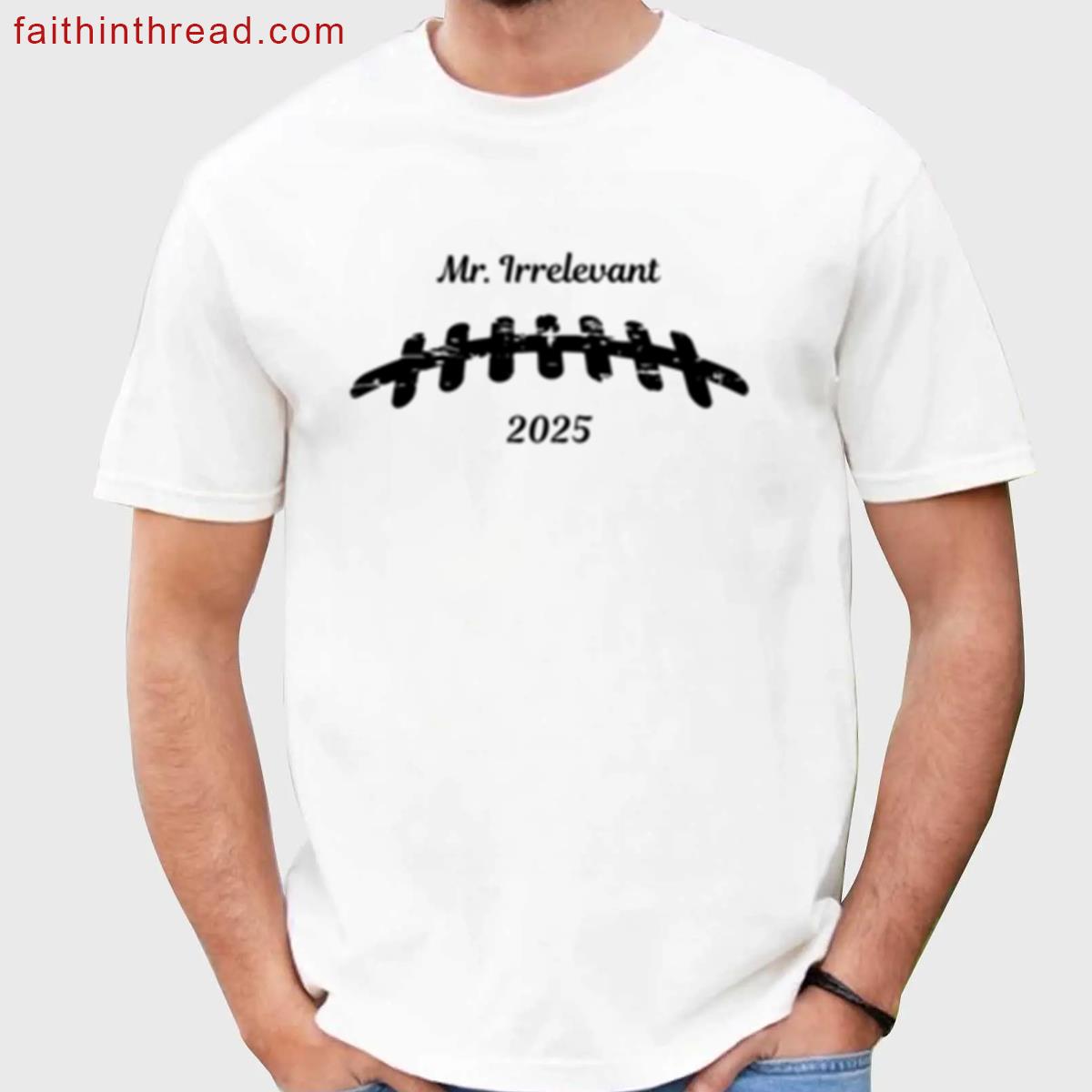 Nfl Draft 2025 Mr Irrelevant Tee Shirt