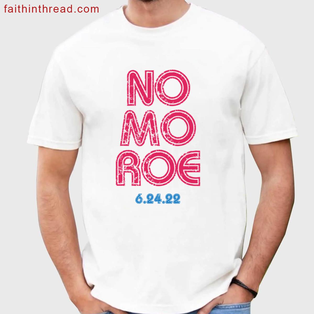 No Mo Roe Roe Funny Shirt