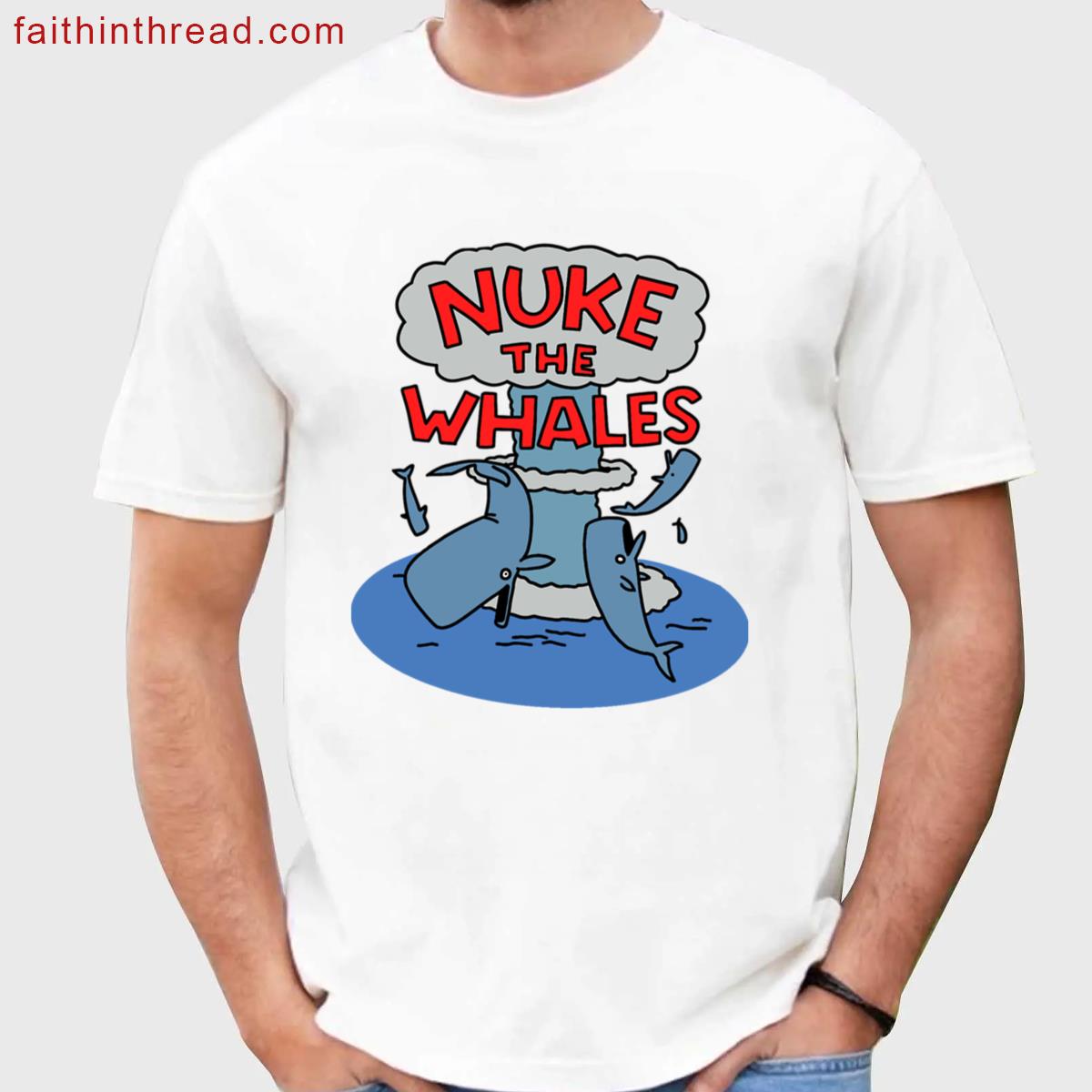 Nuke The Whales Graphic Tee Shirt