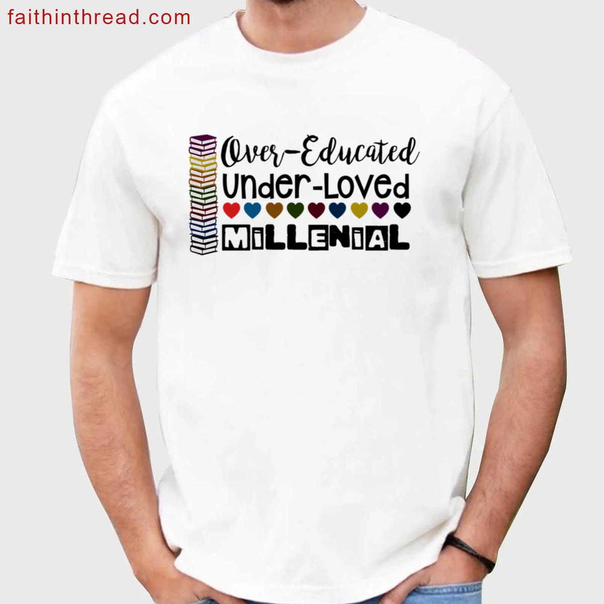 Over Educated Millennial Tee Shirt
