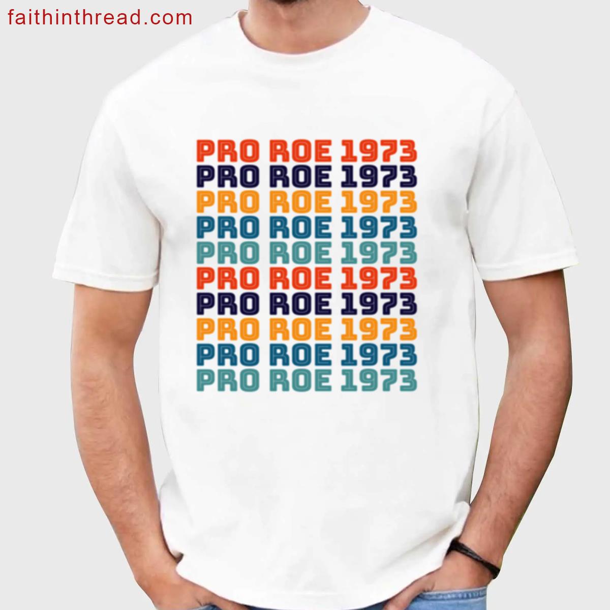 Pro Roe 1973 Graphic Tee Shirt