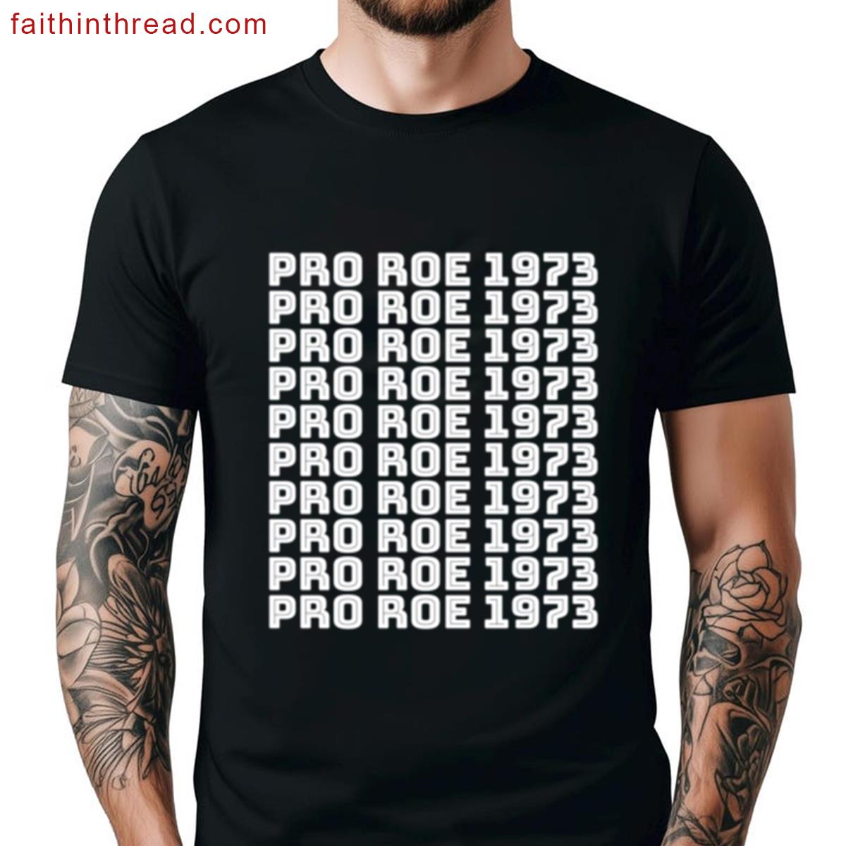 Pro Roe 1973 Graphic Tee Style Shirt