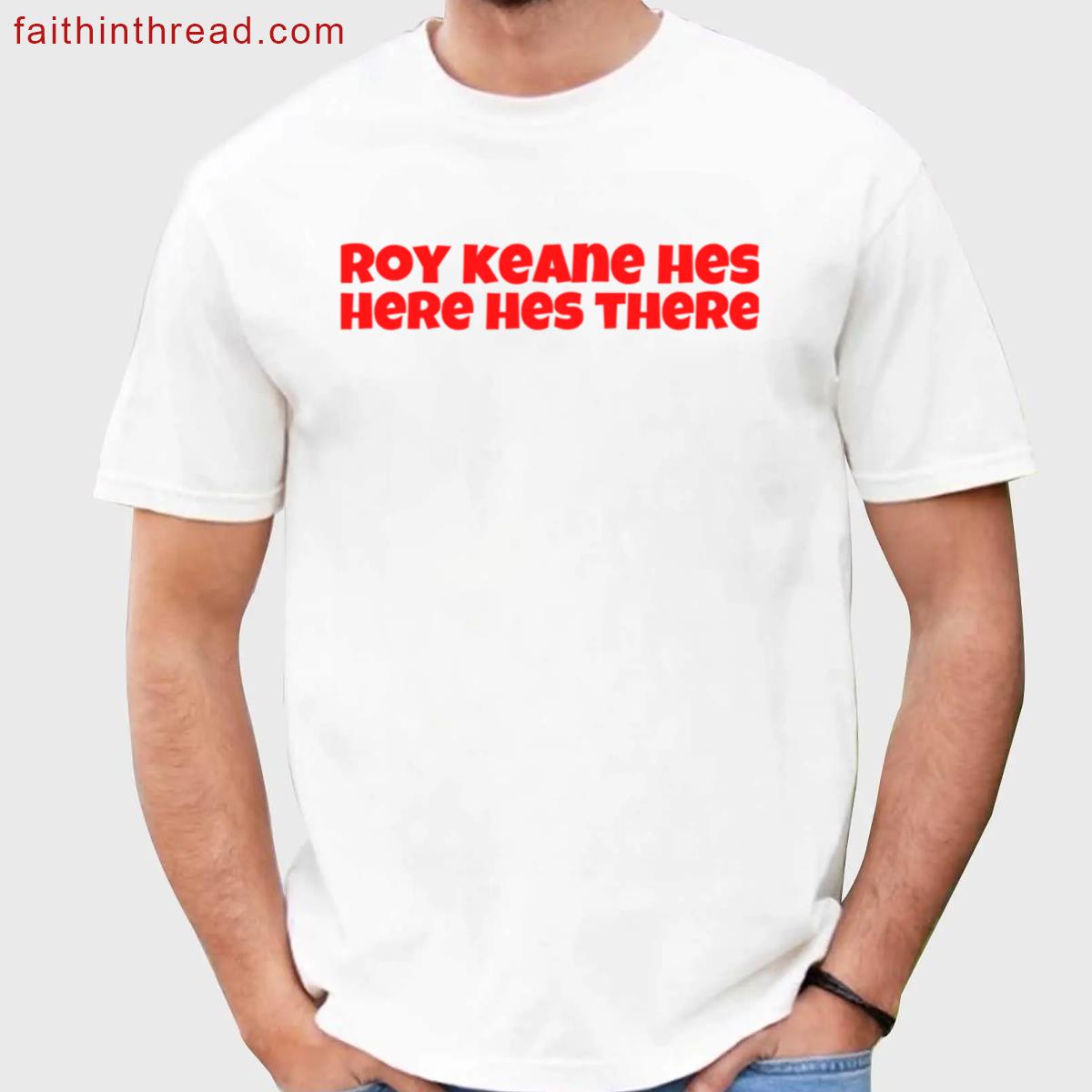 Roy Keane Everywhere Shirt