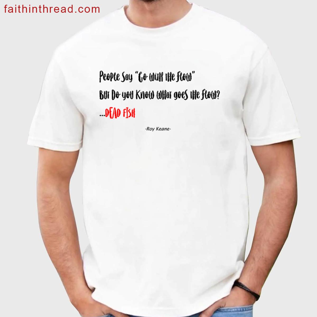 Roy Keane Humorous Sayings Tee Shirt