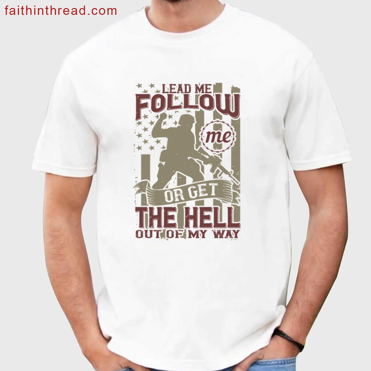 Soldier Quote Lead Me Shirt