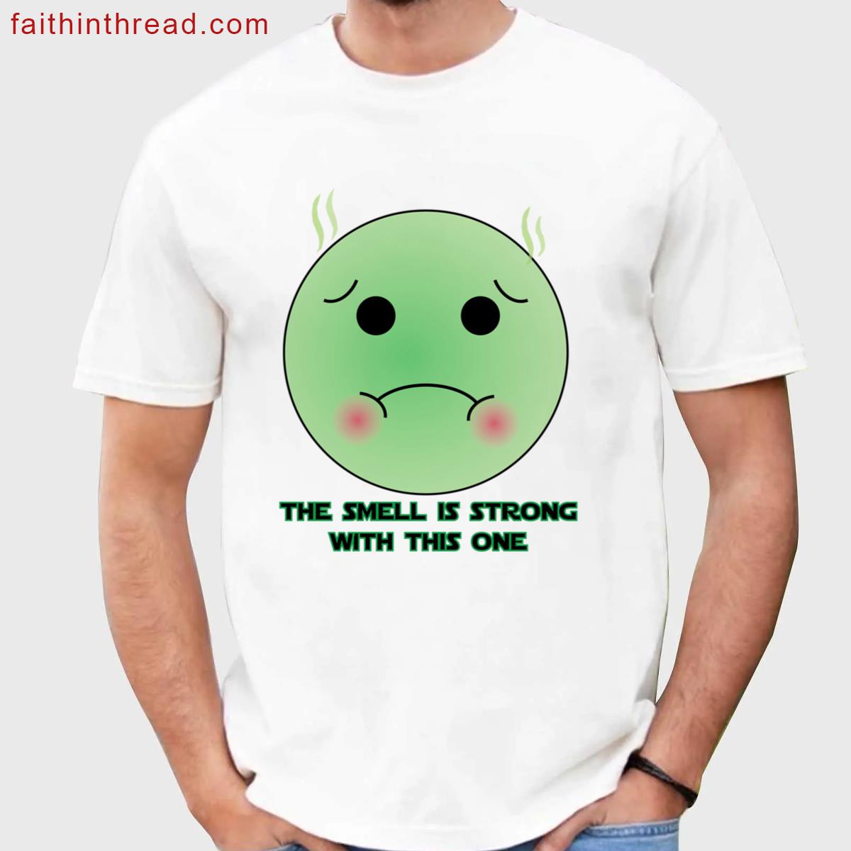 The Smell Is Strong Funny Tee Shirt