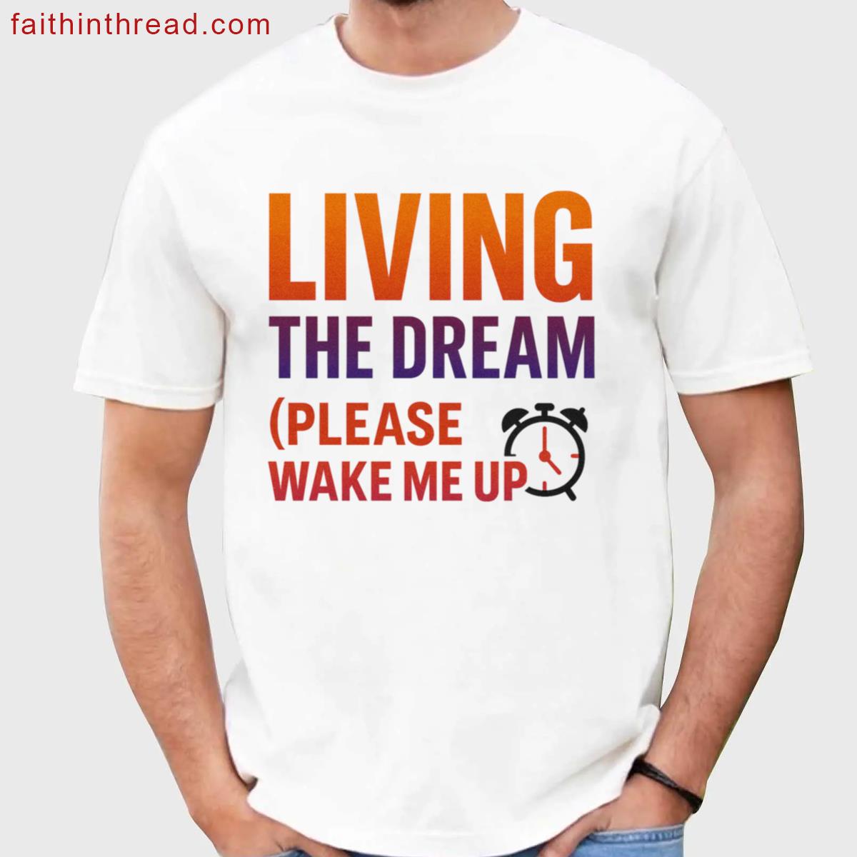 Living The Dream Premium Tee Stylish Shirt