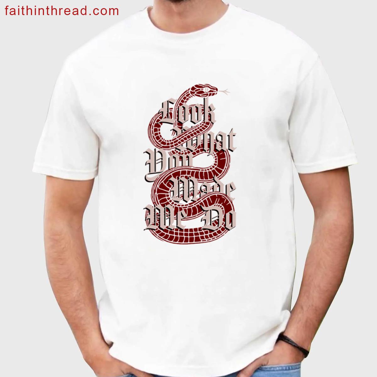 Look What You Made Me Do Tee Shirt