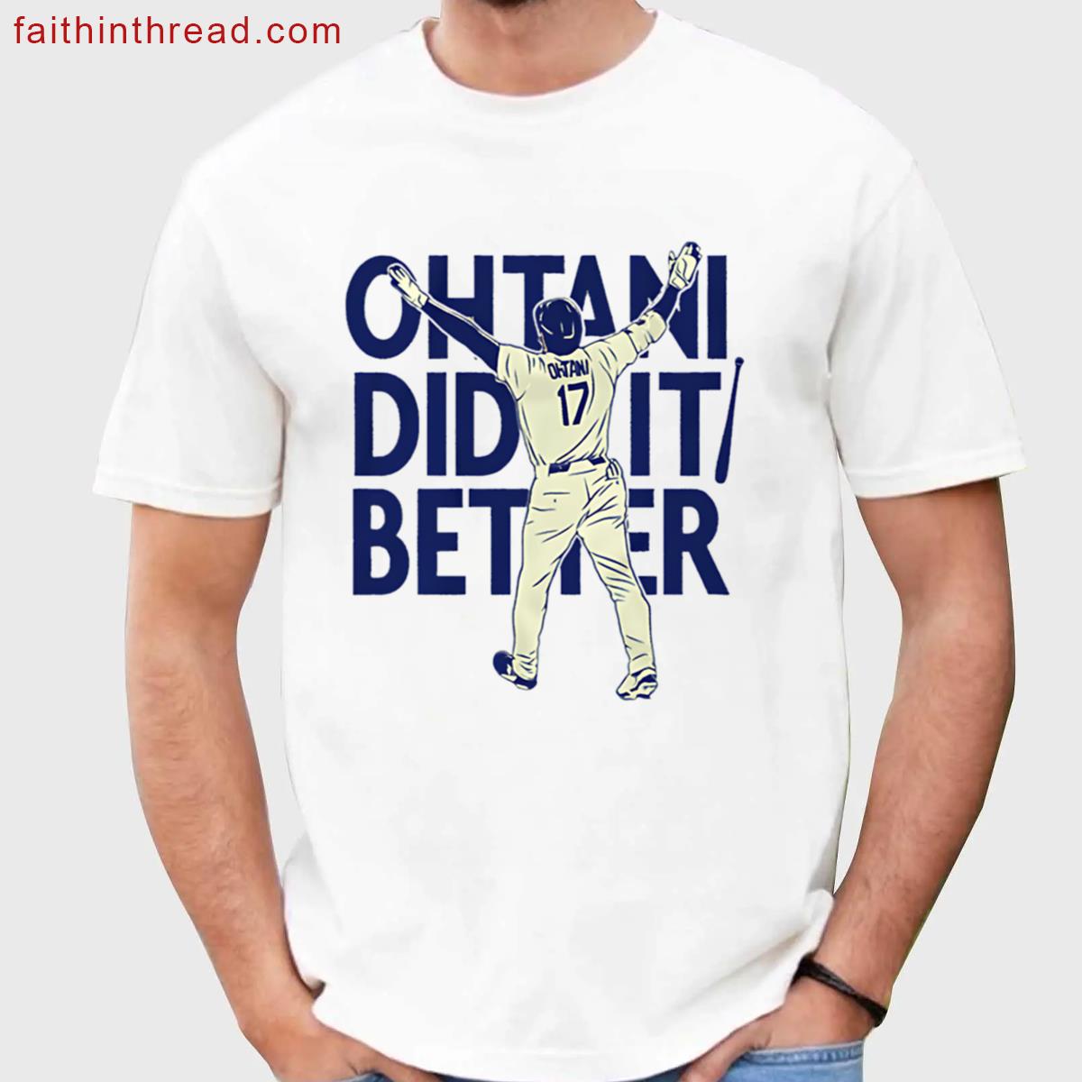 Shohei Ohtani Did It Better Tee Shirt