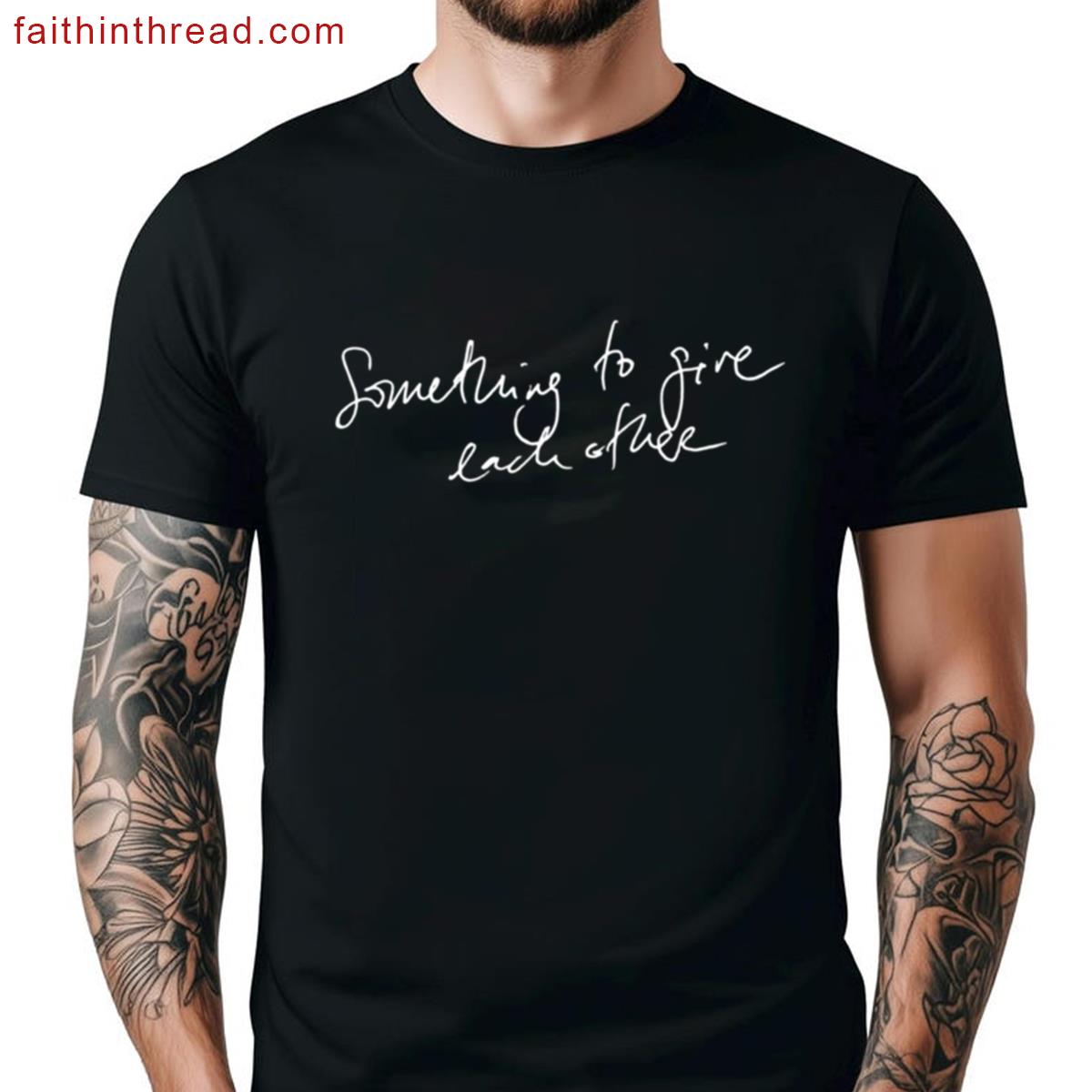 Something To Give Design Shirt